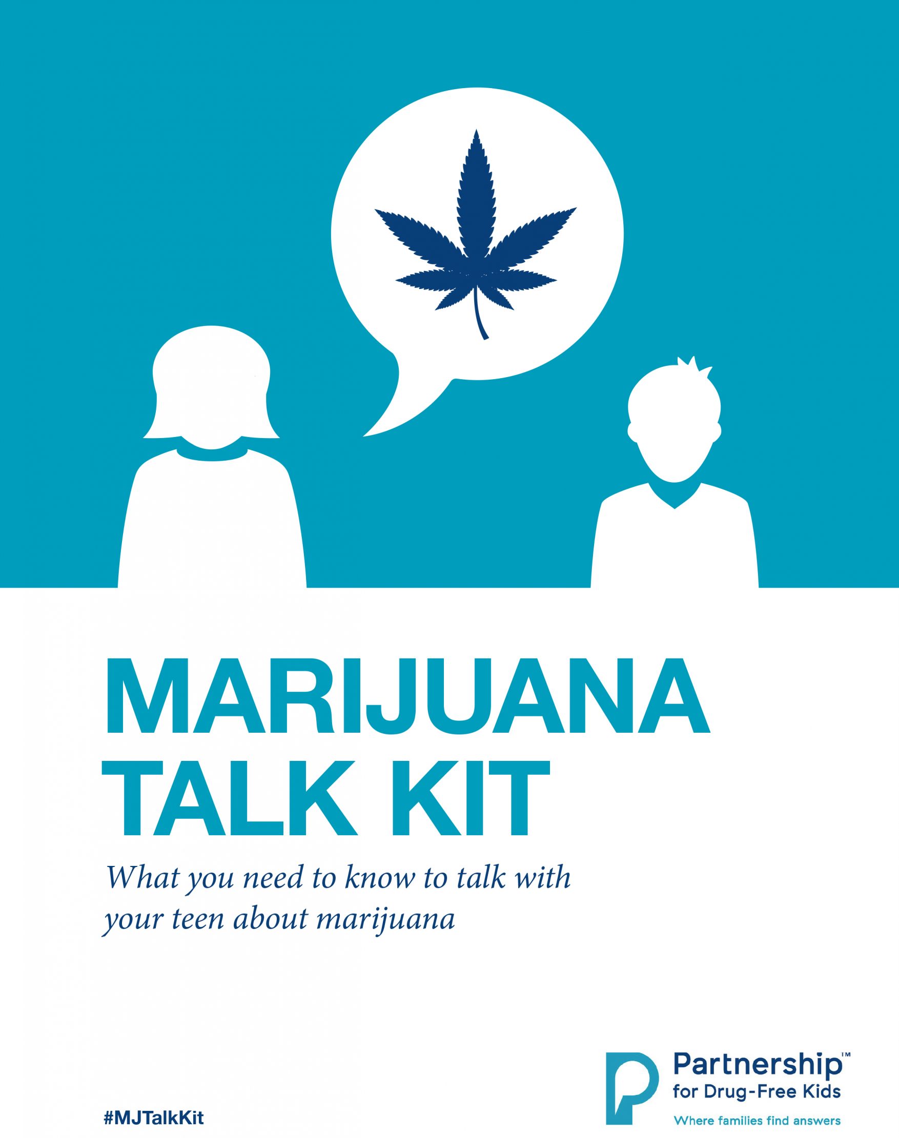 Marijuana talk kit: what you need to know to talk with your teen about marijuana